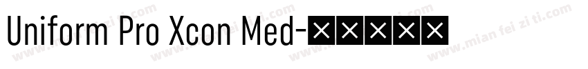 Uniform Pro Xcon Med字体转换